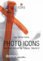 Photo Icons II (1928-1991) - The Story Behind the Pictures