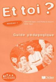 Et Toi? 1 Guide Pedagogique