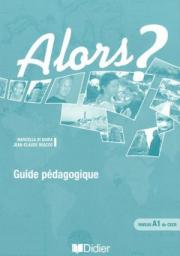 Alors? 1 Niveau A1 Guide pedagogique