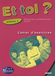 Et Toi? 3 Cahier dexercices
