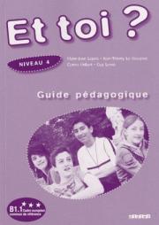 Et Toi? 4 Guide Pedagogique
