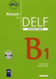 Reussir Le DELF Scolaire et Junior B1 2009