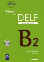 Reussir Le DELF Scolaire et Junior B2 2009