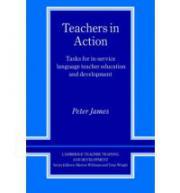 Teachers in Action: Tasks for In-Service Language Teacher Education and Development